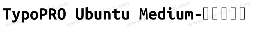 TypoPRO Ubuntu Medium字体转换